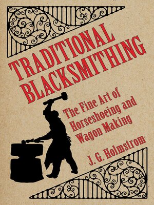 cover image of Traditional Blacksmithing: the Fine Art of Horseshoeing and Wagon Making